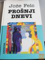 PROŠNJI DNEVI -  JOŽE FELC