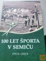100 LET ŠPORTA V SEMIČU 1911 - 2011 